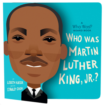 Who Was Martin Luther King, Jr.? - Book  of the Who Was . . . ? Board Books Series