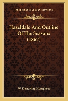 Paperback Hazeldale And Outline Of The Seasons (1867) Book