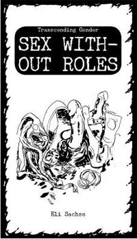 Paperback Sex Without Roles: Transcending Gender Book