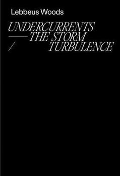 Paperback Lebbeus Woods: Undercurrents: The Storm / Turbulence Book