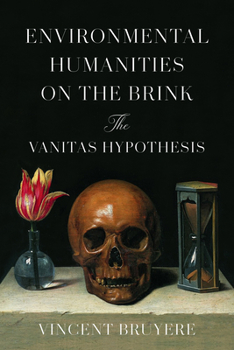 Paperback Environmental Humanities on the Brink: The Vanitas Hypothesis Book