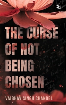 Paperback The Curse of Not Being Chosen Book