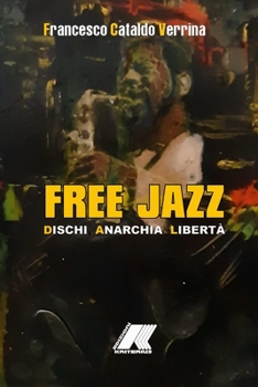 Paperback Free Jazz: Dischi, Anarchia & Libertà [Italian] Book