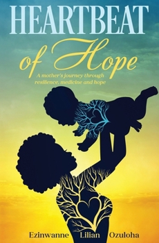 Paperback Heartbeat of Hope: A mother's journey through resilience, medicine and hope Book