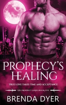 Prophecy's Healing - Book #5 of the Prophecy Series