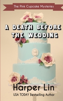 A Death Before the Wedding - Book #10 of the Pink Cupcake Mysteries