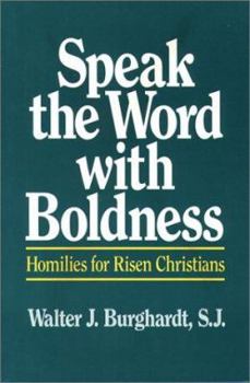 Paperback Speak the Word with Boldness: Homilies for Risen Christians Book