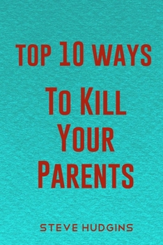 Paperback Top 10 Ways To Kill Your Parents Book