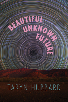 Paperback Beautiful Unknown Future Book