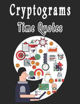 Paperback Cryptograms: 200 cryptograms puzzle books for adults large print, Time Quotes Cryptograms Large Print That Will Inspire You Deeply Book