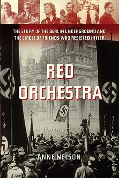 Hardcover Red Orchestra: The Story of the Berlin Underground and the Circle of Friends Who Resisted Hitler Book