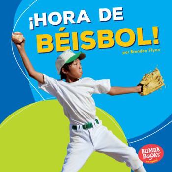 Library Binding ¡Hora de Béisbol! (Baseball Time!) [Spanish] Book