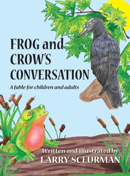 Hardcover Frog and Crow's Conversation: A Fable for Children and Adults about Decision Making Book