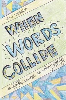 Paperback When Words Collide: A Crash Course in Writing Poetry Book