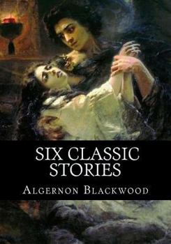Paperback Algernon Blackwood, Six classic stories Book