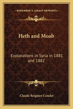 Paperback Heth and Moab: Explorations in Syria in 1881 and 1882 Book