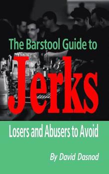 Paperback The Barstool Guide to Jerks: Losers and Abusers to Avoid Book