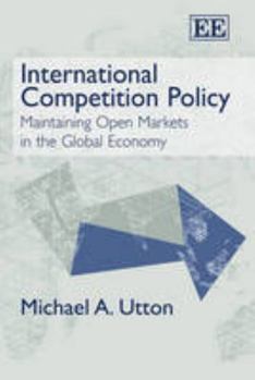 Paperback International Competition Policy: Maintaining Open Markets in the Global Economy Book