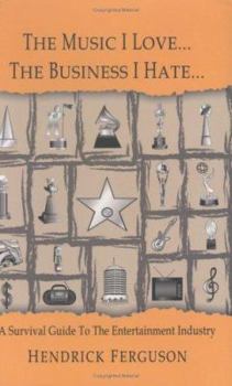 Paperback The Music I Love... The Business I Hate... Book