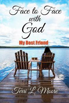 Paperback Face to Face with God: My Best Friend Book