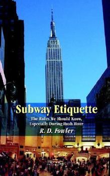 Paperback Subway Etiquette: The Rules We Should Know, Especially During Rush Hour Book