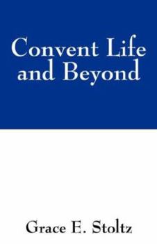 Paperback Convent Life and Beyond Book