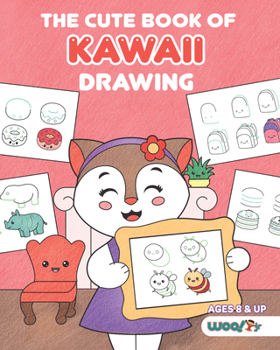 Paperback The Cute Book of Kawaii Drawing: How to Draw 365 Cute Things, Step by Step (Fun Gifts for Kids; Cute Things to Draw; Adorable Manga Pictures and Japan Book