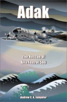 Hardcover Adak: The Rescue of Alfa Foxtrot 586 Book