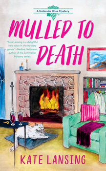 Mulled to Death - Book #3 of the Colorado Wine Mystery