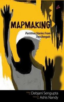 Paperback Map Making: Partition Stories from Two Bengals Book