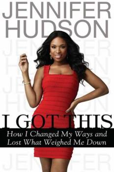 Hardcover I Got This: How I Changed My Ways and Lost What Weighed Me Down Book
