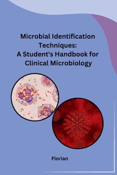 Microbial Identification Techniques: A Student's Handbook for Clinical Microbiology B0CP9SSWFW Book Cover