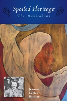 Paperback Spoiled Heritage: The Manitobans Book