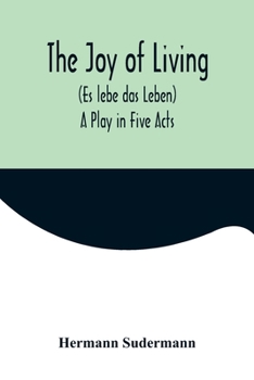 The Joy of Living: A Play in Five Acts