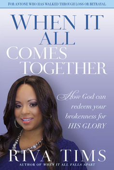 Paperback When It All Comes Together: How God Can Redeem Your Brokenness for His Glory Book