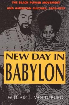 Hardcover New Day in Babylon: The Black Power Movement and American Culture, 1965-1975 Book
