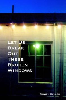 Paperback Let Us Break Out These Broken Windows Book