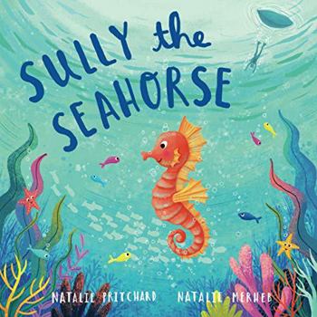 Paperback Sully the Seahorse: A book about self-esteem and resilience Book