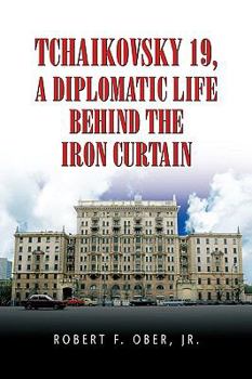 Hardcover Tchaikovsky 19, a Diplomatic Life Behind the Iron Curtain Book
