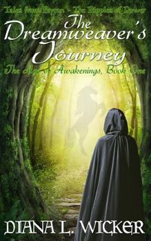 Paperback The Dreamweaver's Journey: The Age of Awakenings Book 1: (Tales from Feyron - The Ripples of Power) Book