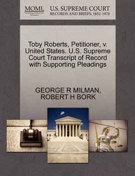 Paperback Toby Roberts, Petitioner, V. United States. U.S. Supreme Court Transcript of Record with Supporting Pleadings Book