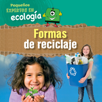 Library Binding Formas de Reciclaje (Ways to Recycle) [Spanish] Book