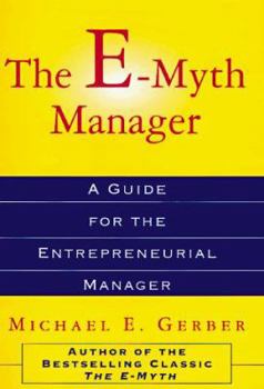 Hardcover The E-Myth Manager: Why Management Doesn't Work--And What to Do about It Book