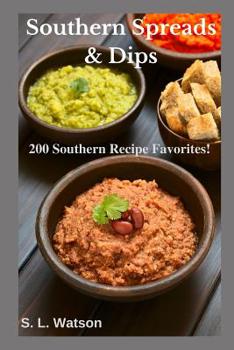 Paperback Southern Spreads & Dips: 200 Southern Recipe Favorites! Book
