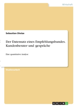 Paperback Der Datensatz eines Empfehlungsbundes. Kundenberater und -gespräche: Eine quantitative Analyse [German] Book