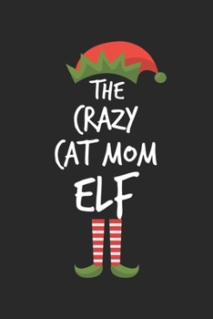 Paperback Funny Crazy Cat Mom Elf Christmas Notebook Gift: Lined Notebook / Journal Gift, 120 Pages, 6x9, Soft Cover, Matte Finish Book