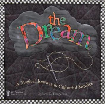 Hardcover The Dream: A Magical Journey in Colourful Stitches Book