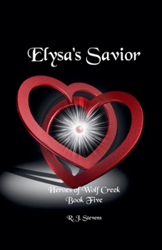 Elysa's Savior (Heroes of Wolf Creek)