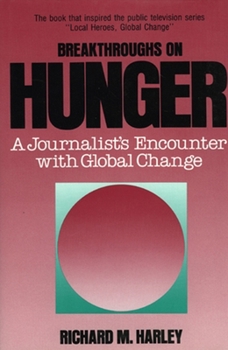 Hardcover Breakthroughs on Hunger: A Journalist's Encounter with Global Change Book