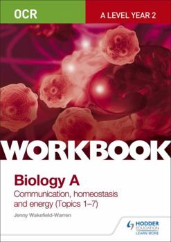 Paperback OCR A-Level Year 2 Biology a Workbook: Communication, Homeostasis and Energy (Topics 1-7) Book